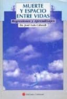 muerte y espacio entre vidas: regresiones y aprendizajes-jose luis cabouli-9789507540288