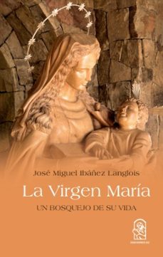 la virgen maria-jose miguel ibañez langlois-9789561429888