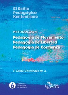 metodologia: pedagogia de movimiento, pedagogia de libertad, pedagogia de confianza (ebook)-rafael fernandez-9789562467988