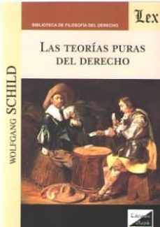 las teorias puras del derecho-wolfgang schild-9789563923988