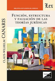 funcion, estructura y falsacion de las teorias juridicas-claus-wilhelm canaris-9789564074788