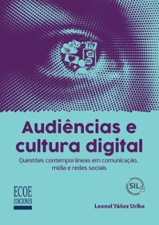 audiencias e cultura digital. (ebook)-leonel yáñez uribe-9789585082588