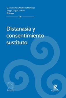 distanasia y consentimiento sustituto (ebook)-gloria cristina martínez martínez-sergio trujillo florián-pedro herber rodríguez cárdenas-9789585103788