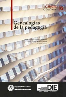 genealogias de la pedagogia (ebook)-carlos ernesto; rubio gaviria, david andres (compiladores) noguera ramirez-9789585503588