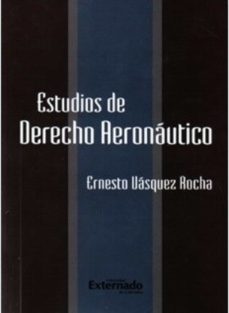 estudios de derecho aeronautico (ebook)-ernesto vasquez rocha-9789587103588