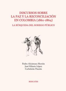 discursos sobre la paz y la reconciliacion en colombia (1861-1864) (ebook)-9789587209488