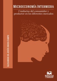 microeconomia intermedia. conductas del consumidor y productor en los diferentes mercados (ebook)-9789587460988