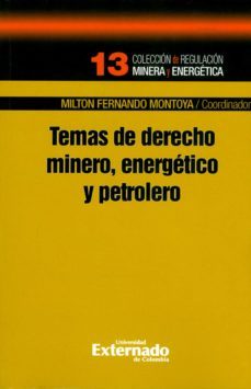 temas de derecho minero, energetico y petrolero (ebook)-milton fernando montoya-9789587903188