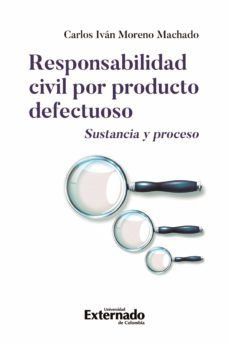 responsabilidad civil por producto defectuoso. sustancia y proceso (ebook)-carlos ivan moreno machado-9789587908688