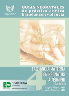 guias neonatales de practica clinica basadas en las evidencias 4: lactancia materna en neonatos a termino 2da edicion (ebook)-angela hoyos-hernando mendez-9789588379388