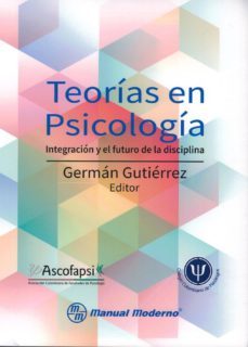 teorias en psicologia. integracion y el futuro de la disciplina-german gutierrez-9789588993188