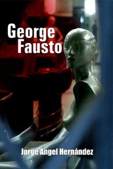 george fausto (ebook)-jorge ángel hernández-9789592204188