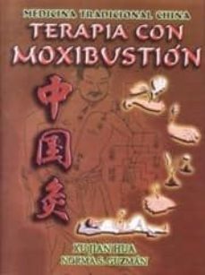 terapia con moxibustion: medicina tradicional china-jian hua xu-norma s. guzman-9789685566988