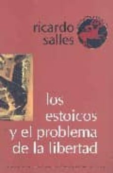 los estoicos y el problema de la libertad-ricardo salles-9789703234288