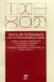 teoria de la literatura de los formalistas rusos: jakobson, titia nov, eichenbaum, brik, schklovsky, vinogradov, tomashevsky, propp-9789871105588