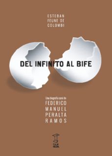del infinito al bife: una biografia de federico manuel peralta ramos-9789871622788