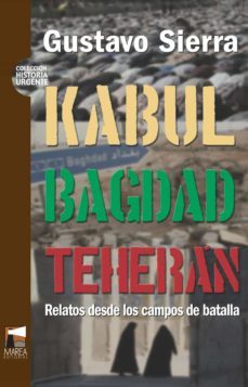 kabul, bagdad, teheran-gustavo sierra-9789872218188
