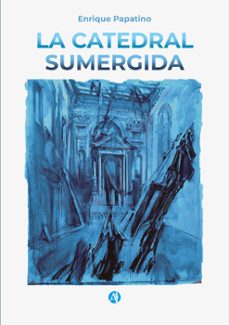 la catedral sumergida (ebook)-enrique papatino-9789878741888