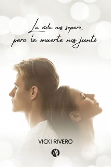 la vida nos separo, pero la muerte nos junto (ebook)-vicki rivero-9789878748788