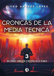 cronicas de la media tecnica (ebook)-diego andrés lópez-9789878760988