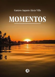 momentos (ebook)-gustavo augusto alexis villa-9789878769288