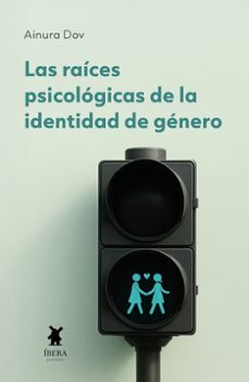 las raices psicologicas de la identidad de genero-ainura dov-9789893810088