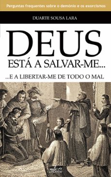 deus esta a salvar-me e a libertar-me de todo mal (ebook)-duarte sousa lara-9789899207288