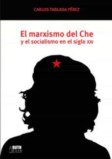 el marxismo del che y el socialismo en el siglo xxi (ebook)-9789962645788