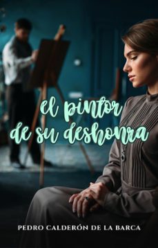 el pintor de su deshonra (ebook)-pedro calderon de la barca-9791222089188