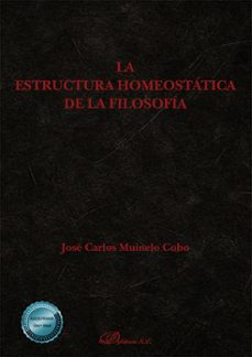 la estructura homeostatica de la filosofia (ebook)-jose carlos muinelo cobo-9791370065188