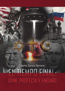 el tiempo final: ovni, profecia y engaño (ebook)-alberto garcía herrero-9791370160388