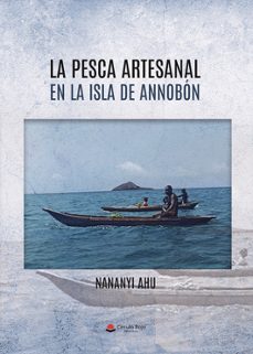 la pesca artesanal en la isla de annobón-nananyi ahu-9791370161088