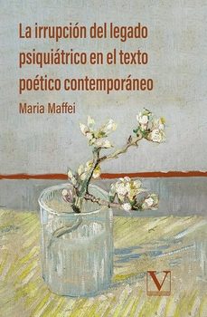 la irrupcion del legado psiquiatrico en el texto poetico contempo raneo-maria maffei-9791370180188