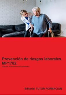 mp1782. prevencion de riesgos laborales. area profesional: atenci on sociosanitaria.-miguel angel ladron de guevara-9791387566388