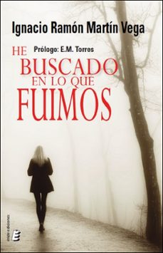 he buscado en lo que fuimos-ignacio ramon martin vega-9791387643188
