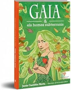 gaia i els homes subterranis-jesus castillon motta-9791387883188