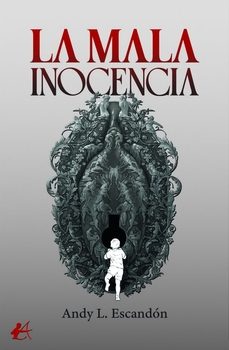 la mala inocencia-andy l. escandon-9791387909888