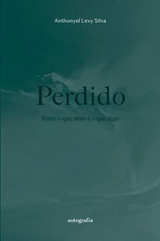 perdido entre o que sinto e o que digo-anthonyel levy silva-9791388117688