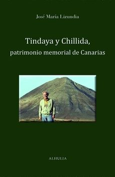 tindaya y chillida patrimonio memorial de canarias-jose maria lizundia zamalloa-9791399028188