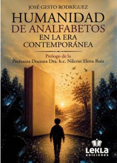humanidad de analfabetos en la era contemporánea-jose gesto rodriguez-9791399162288