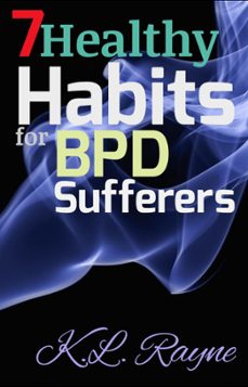 7 healthy habits for bpd sufferers (ebook)-k.l. rayne-9798201551988