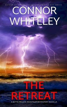 the retreat: a bettie private investigator mystery novella (ebook)-connor whiteley-9798224535088