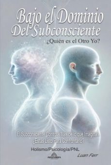 bajo el dominio del subconsciente (ebook)-luan ferr-9798227074188