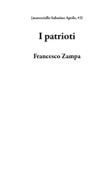 i patrioti (ebook)-francesco zampa-9798230670988