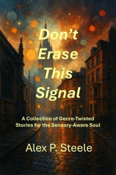 dont erase this signal (ebook)-alex p. steele-9798231390588