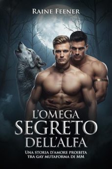 lomega segreto dellalfa: una storia d'amore proibita tra gay mutaforma di mm (ebook)-raine feener-9798231806188