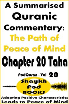 a summarised quranic commentary: the path of peace of mind  chapter 20 taha (ebook)-shaykhpod books-9798232002688
