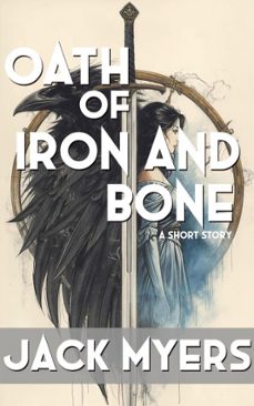 oath of iron and bone (ebook)-jack myers-9798232102388