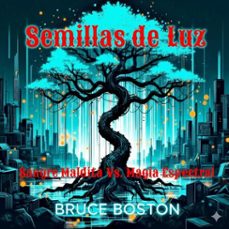 semillas de luz (ebook)-bruce boston-9798232196288