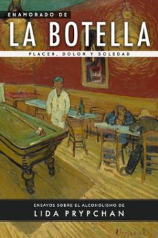 enamorado de la botella: placer, dolor y soledad (ebook)-lida prypchan-9798232243388